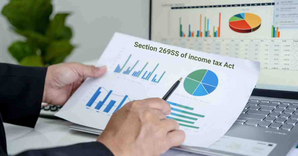 Section 269SS of Income Tax Act, 1961- Detailed Analysis 